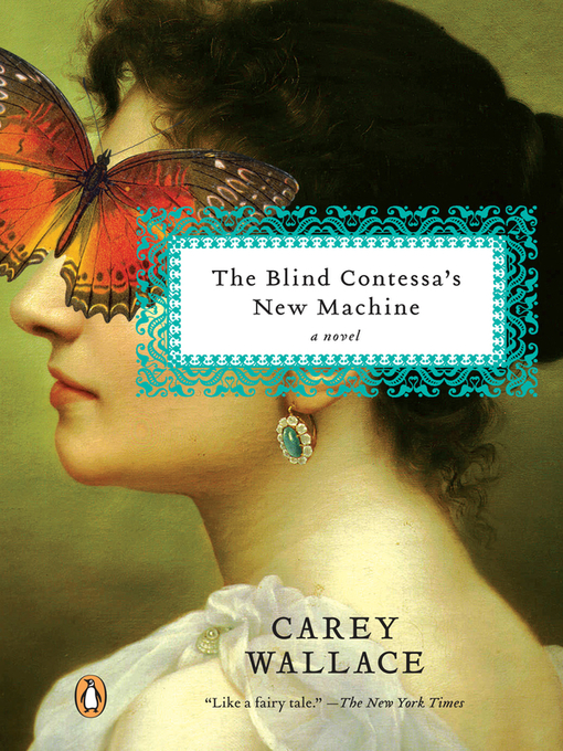 Title details for The Blind Contessa's New Machine by Carey Wallace - Available
